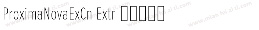 ProximaNovaExCn Extr字体转换